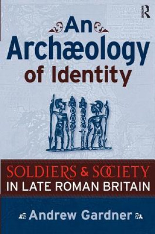 Kniha Archaeology of Identity Andrew Gardner