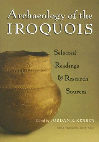 Carte Archaeology of the Iroquois Jordan Kerber
