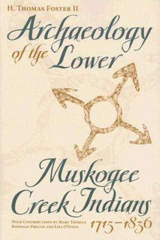 Könyv Archaeology of the Lower Muskogee Creek Indians, 1715-1836 Lisa O'Steen