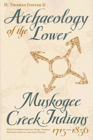 Buch Archaeology of the Lower Muskogee Creek Indians, 1715-1836 Lisa O'Steen