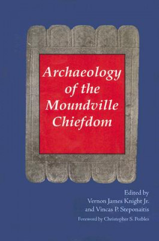 Kniha Archaeology of the Moundville Chiefdom 