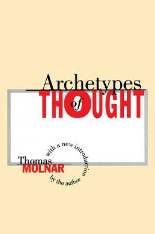Kniha Archetypes of Thought Thomas Molnar