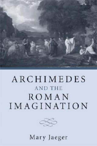 Carte Archimedes and the Roman Imagination Mary Jaeger
