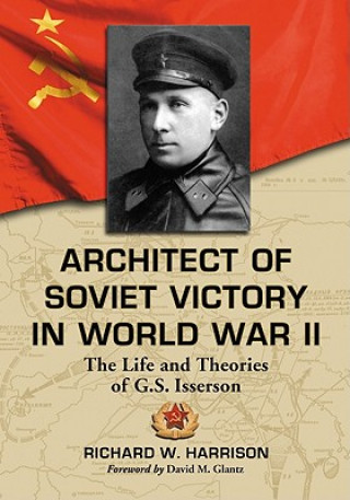 Kniha Architect of Soviet Victory in World War II Richard W. Harrison