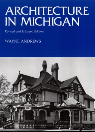 Kniha Architecture in Michigan Wayne Andrews