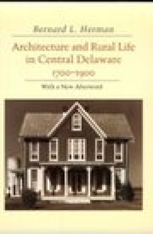 Carte Architecture Rural Life Central Delaware MR Bernard L Herman