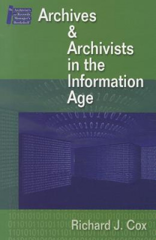 Carte Archives and Archivists in the Information Age Richard J. Cox