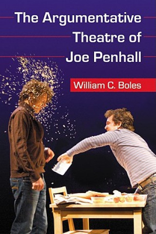 Könyv Argumentative Theatre of Joe Penhall William C. Boles