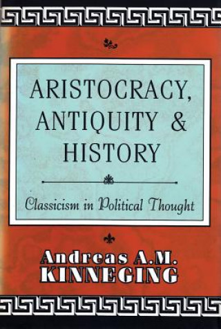 Kniha Aristocracy, Antiquity and History A.A.M. Kinneging