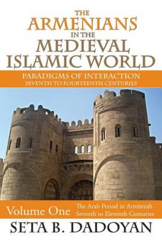 Βιβλίο Armenians in the Medieval Islamic World Seta B. Dadoyan