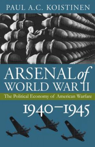 Buch Arsenal of World War II Paul A.C. Koistinen