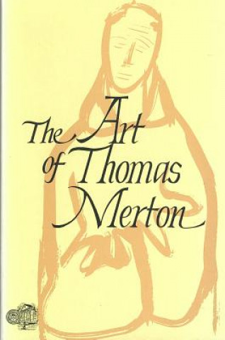 Kniha Art of Thomas Merton Ross Labrie