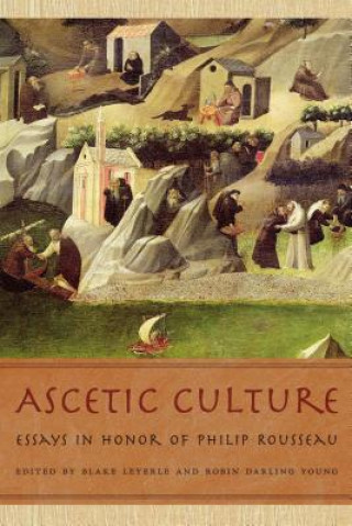 Knjiga Ascetic Culture Blake Leyerle