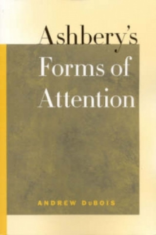 Livre Ashbery's Forms of Attention Andrew DuBois