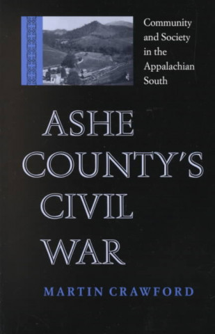 Libro Ashe County's Civil War Martin Crawford