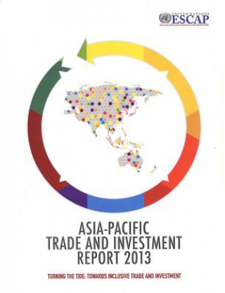 Könyv Asia-Pacific trade and investment report 2013 United Nations: Economic and Social Commission for Asia and the Pacific