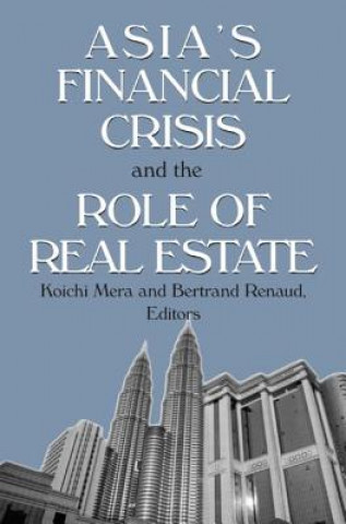 Könyv Asia's Financial Crisis and the Role of Real Estate Koichi Mera