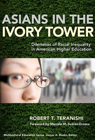 Livre Asians in the Ivory Tower Robert T. Teranishi