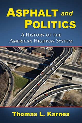 Könyv Asphalt and Politics Thomas L. Karnes