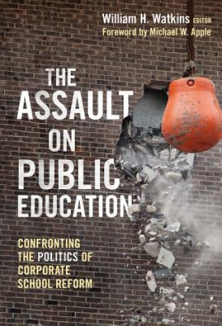 Książka Assault on Public Education Michael W. Apple