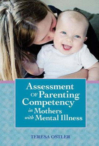 Książka Assessment of Parenting Competency in Mothers with Mental Illness Teresa Ostler