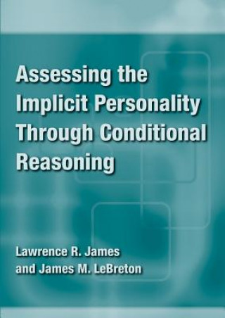 Knjiga Assessing the Implicit Personality Through Conditional Reasoning James M. LeBreton