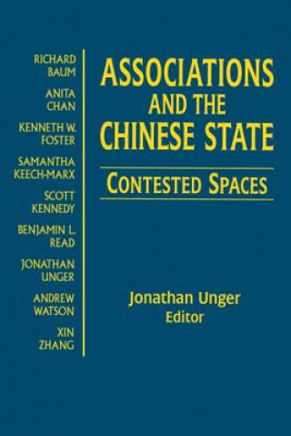 Kniha Associations and the Chinese State: Contested Spaces Jonathan Unger