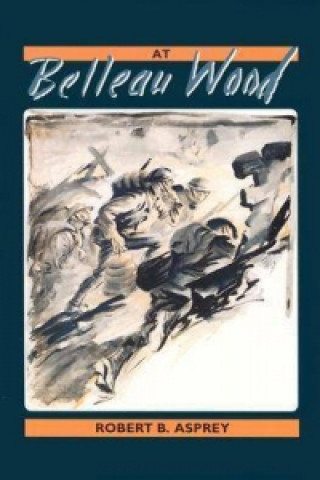 Buch At Belleau Wood Robert B. Asprey