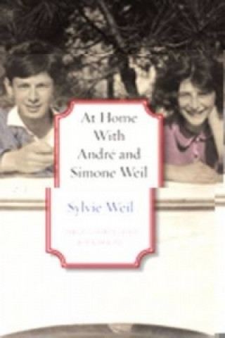 Book At Home with Andre and Simone Weil Sylvie Weil