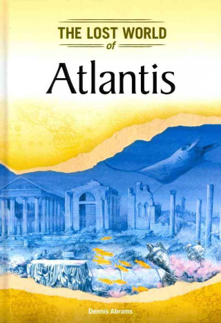 Carte Atlantis (Lost Worlds and Mysterious Civilizations) Dennis Abrams
