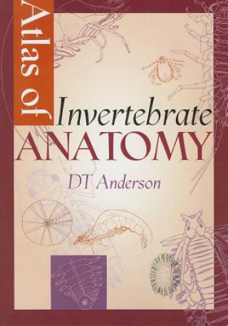Kniha Atlas of Invertebrate Anatomy Donald Thomas Anderson
