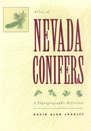 Książka Atlas of Nevada Conifers David Alan Charlet