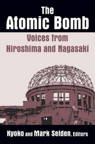 Kniha Atomic Bomb: Voices from Hiroshima and Nagasaki Kyoko Iriye Selden