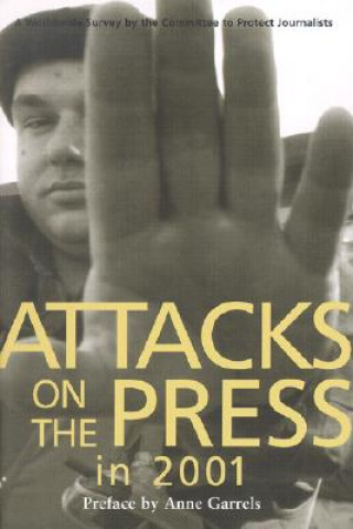 Könyv Attacks on the Press in 2001 Anne Garrels