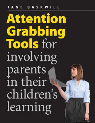 Kniha Attention-Grabbing Tools Jane Baskwill