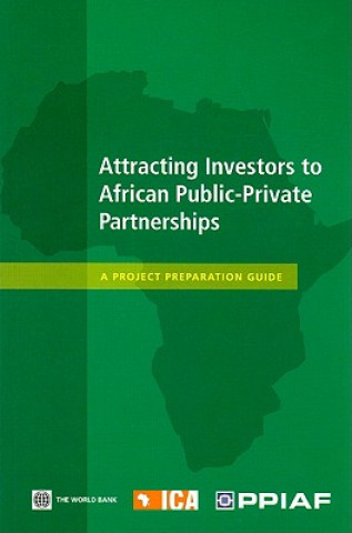 Kniha Attracting Investors to African Public-Private Partnerships Infrastructure Consortium for Africa
