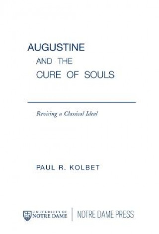 Könyv Augustine and the Cure of Souls Paul R. Kolbet