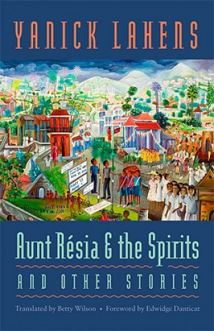 Carte Aunt Resia and the Spirits and Other Stories Yanick Lahens
