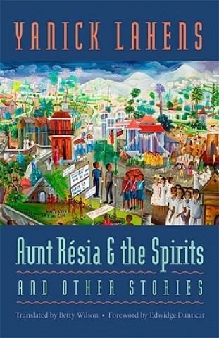 Kniha Aunt Resia and the Spirits and Other Stories Yanick Lahens