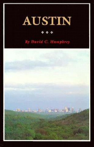 Kniha Austin:History of Capitol City Douglas Humphrey