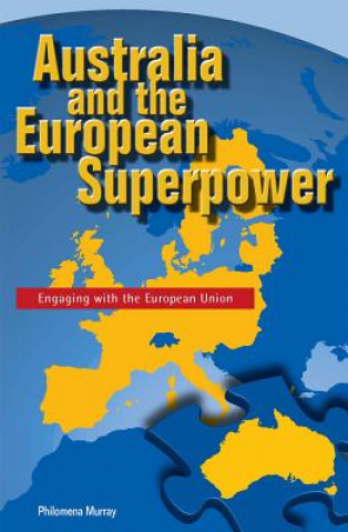 Książka Australia and the European Superpower Philomena Murray