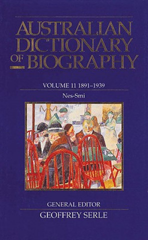 Carte Australian Dictionary of Biography V11 Geoffrey Serle