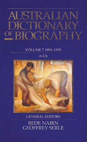 Carte Australian Dictionary Of Biography V7 Pike.D. et al