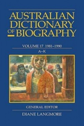 Könyv Australian Dictionary of Biography Vol 17 A-K 