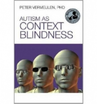 Könyv Autism as Context Blindness Peter Vermeulen