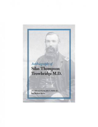 Book Autobiography of Silas Thompson Trowbridge M.D. Silas Thompson Trowbridge
