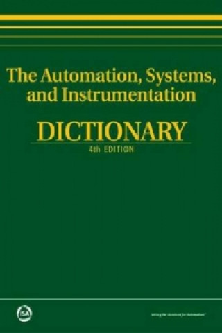 Kniha Automation, Systems and Instrumentation Dictionary ISA--The Instrumentation