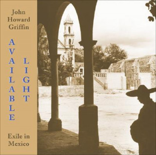 Kniha Available Light John Howard Griffin