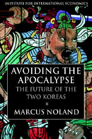 Könyv Avoiding the Apocalypse - The Future of the Two Koreas Marcus Noland