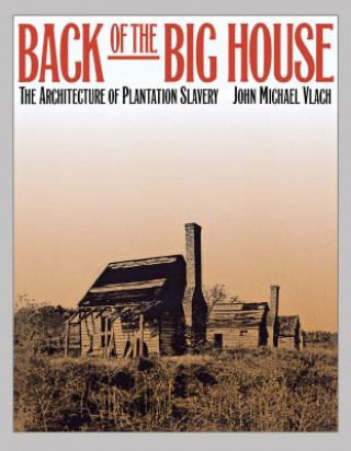 Knjiga Back of the Big House John Michael Vlach